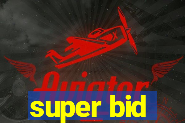 super bid